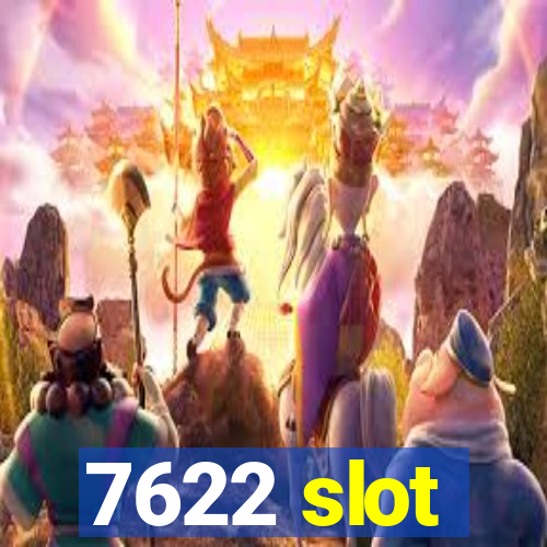 7622 slot